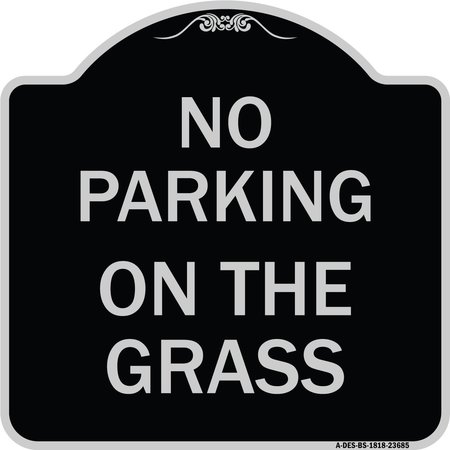 SIGNMISSION No Parking on the Grass Heavy-Gauge Aluminum Architectural Sign, 18" x 18", BS-1818-23685 A-DES-BS-1818-23685